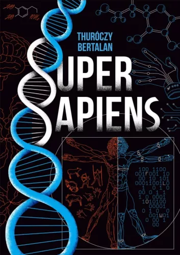 Super Sapiens - Thuróczy Bertalan