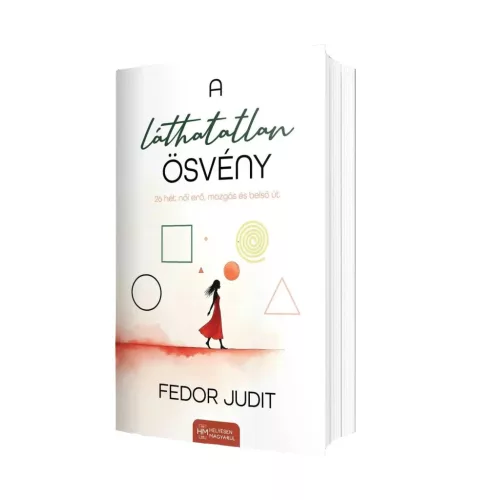 A láthatatlan ösvény - Fedor Judit